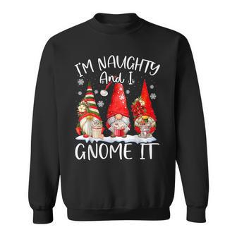 I'm Naughty And I Gnome It Christmas Pajamas Matching Family Sweatshirt - Monsterry
