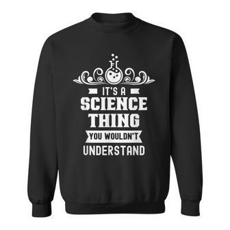 Ist Ein Wissenschaft Ding Würdest Nichterstehen Science Sweatshirt - Geschenkecke