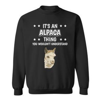 Ist So Ein Alpaka Ding Lustiger Spruch Alpakas Sweatshirt - Geschenkecke