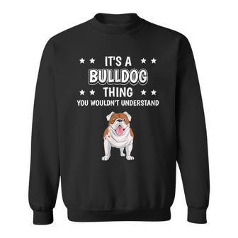 Ist So Ein Bulldogge Ding Lustiger Spruch Bulldoggen Sweatshirt - Geschenkecke