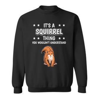 Ist So Ein Eichhörnchen Ding Lustiger Spruch Eichhörnchen Sweatshirt - Geschenkecke