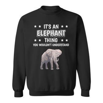 Ist So Ein Elefant Ding Lustiger Spruch Elefanten Sweatshirt - Geschenkecke