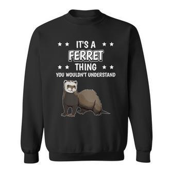 Ist So Ein Frettchen Ding Lustiger Spruch Frettchen Sweatshirt - Geschenkecke