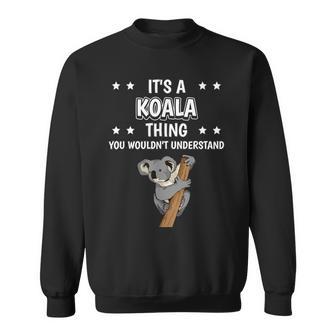 Ist So Ein Koala Ding Lustiger Spruch Koalas Sweatshirt - Geschenkecke