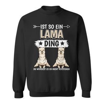 Ist So Ein Lama Ding Lamas Sweatshirt - Geschenkecke