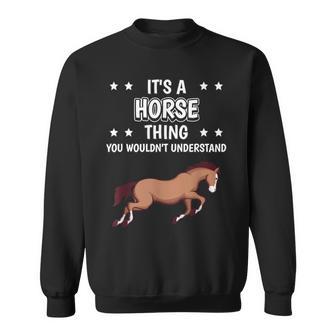 Ist So Ein Pferd Ding Lustiger Spruch Pferde Sweatshirt - Geschenkecke