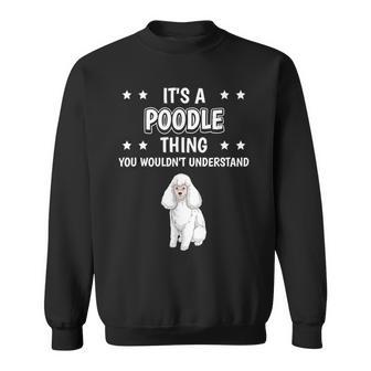 Ist So Ein Pudel Ding Lustiger Spruch Pudel Sweatshirt - Geschenkecke