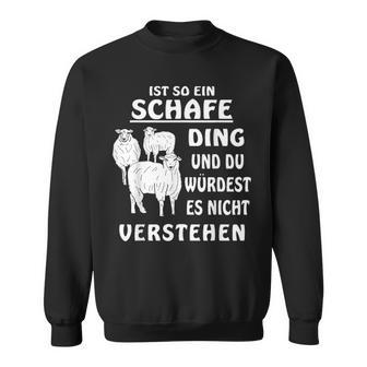 Ist So Ein Schafe Ding Schaf Farmer Schäfer German Sweatshirt - Geschenkecke