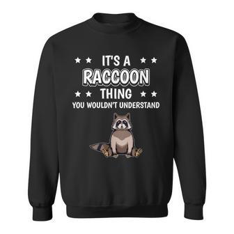 Ist So Ein Waschbär Ding Lustiger Spruch Waschbären Sweatshirt - Geschenkecke