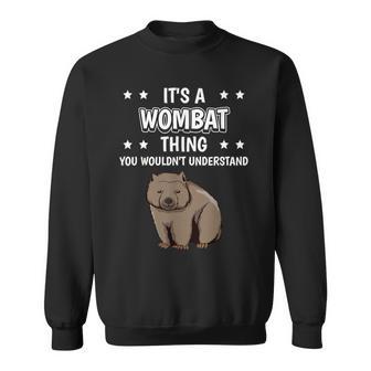 Ist So Ein Wombat Ding Lustiger Spruch Wombats Sweatshirt - Geschenkecke