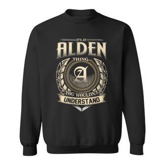 It's A Alden Thing You Wouldn't Understand Name Vintage Sweatshirt - Thegiftio UK
