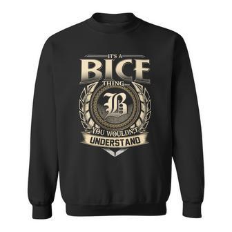 It's A Bice Thing You Wouldn't Understand Name Vintage Sweatshirt - Thegiftio UK