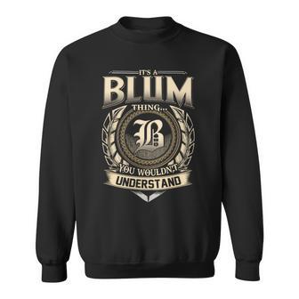 It's A Blum Thing You Wouldn't Understand Name Vintage Sweatshirt - Thegiftio UK
