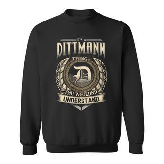 It's A Dittmann Thing You Wouldn't Understand Name Vintage Sweatshirt - Thegiftio UK