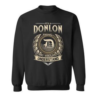 It's A Donlon Thing You Wouldn't Understand Name Vintage Sweatshirt - Thegiftio UK