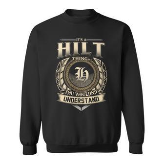 It's A Hilt Thing You Wouldn't Understand Name Vintage Sweatshirt - Thegiftio UK