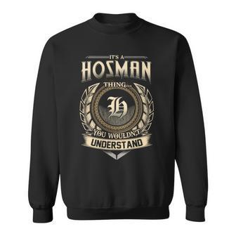 It's A Hosman Thing You Wouldn't Understand Name Vintage Sweatshirt - Thegiftio UK