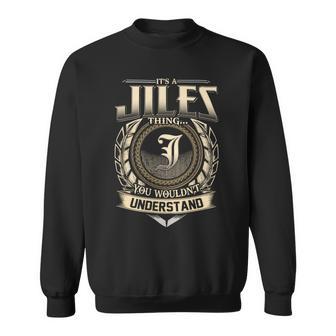 It's A Jiles Thing You Wouldn't Understand Name Vintage Sweatshirt - Thegiftio UK