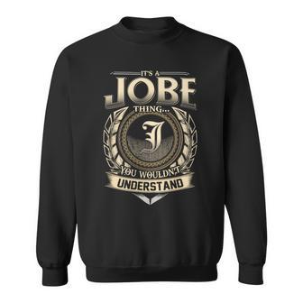 It's A Jobe Thing You Wouldn't Understand Name Vintage Sweatshirt - Thegiftio UK