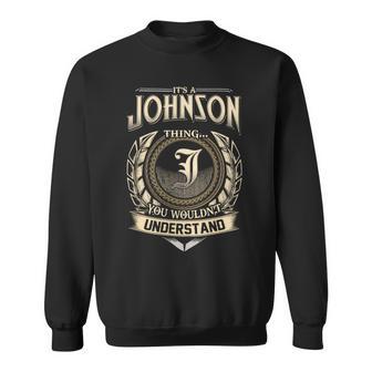 It's A Johnson Thing You Wouldn't Understand Name Vintage Sweatshirt - Thegiftio UK