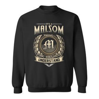 It's A Malsom Thing You Wouldn't Understand Name Vintage Sweatshirt - Thegiftio UK
