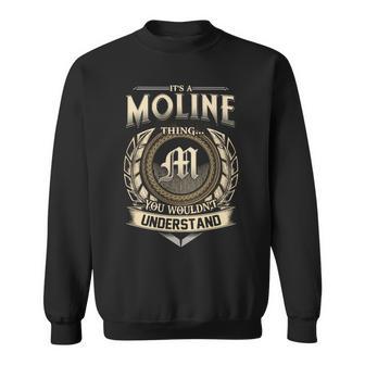 It's A Moline Thing You Wouldn't Understand Name Vintage Sweatshirt - Thegiftio UK