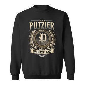 It's A Putzier Thing You Wouldn't Understand Name Vintage Sweatshirt - Thegiftio UK