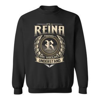 It's A Reina Thing You Wouldn't Understand Name Vintage Sweatshirt - Thegiftio UK