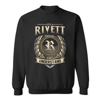It's A Rivett Thing You Wouldn't Understand Name Vintage Sweatshirt - Thegiftio UK