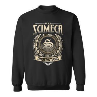 It's A Scimeca Thing You Wouldn't Understand Name Vintage Sweatshirt - Thegiftio UK
