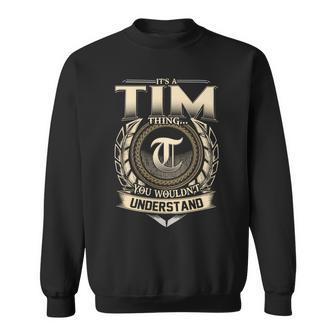 It's A Tim Thing You Wouldn't Understand Name Vintage Sweatshirt - Thegiftio UK