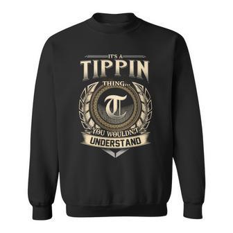 It's A Tippin Thing You Wouldn't Understand Name Vintage Sweatshirt - Thegiftio UK
