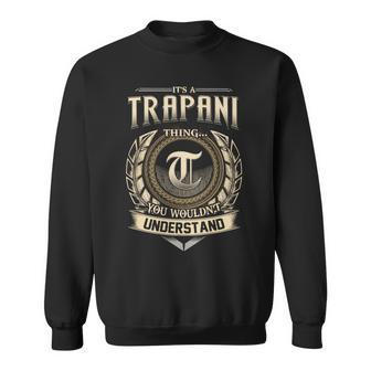 It's A Trapani Thing You Wouldn't Understand Name Vintage Sweatshirt - Thegiftio UK