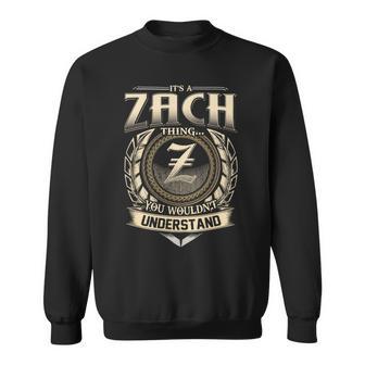 It's A Zach Thing You Wouldn't Understand Name Vintage Sweatshirt - Thegiftio UK