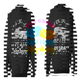 You Know What I Mean Jelly Bean Cute Sweets Lover Kawaii Sweatshirt - Monsterry