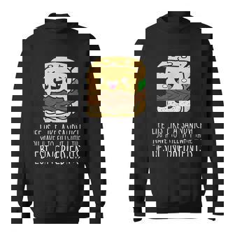 Life Is Like A Sandwich Sandwich Lover Sweatshirt - Monsterry