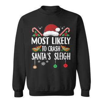 Most Likely To Crash Santa's Sleigh Christmas Pajamas Sweatshirt - Monsterry
