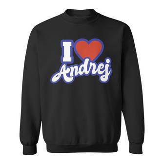 I Love Andrej Sweatshirt - Geschenkecke