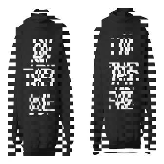 Low Taper Fade Hair Meme Sweatshirt - Monsterry