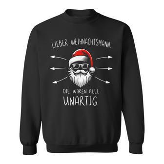 Lustiges Weihnachtsmann Waren Alle Unartig Christmas Sweatshirt - Geschenkecke