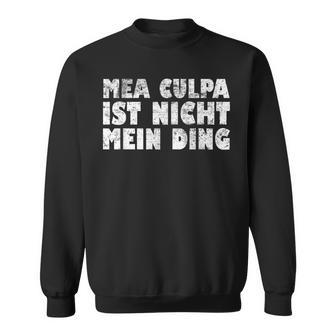 Mea Culpa Ist Nicht Mein Ding Schröder Satire Ex Chancellor S Sweatshirt - Geschenkecke