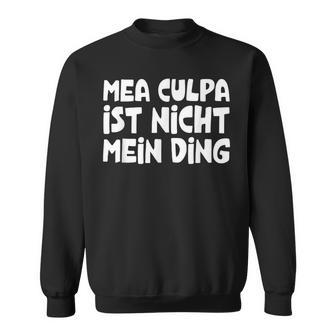 Mea Culpa Ist Nicht Mein Ding Schröder Satire Ex Kanzler Sweatshirt - Geschenkecke