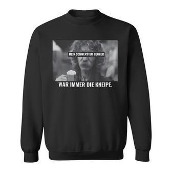 Mein Schwerster Gegner War Immer Die Kneipe Sweatshirt - Geschenkecke