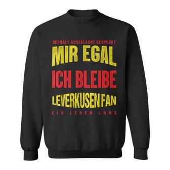 Mir Egal Ich Bleibe Leverkusen Fan Football Fan Club Sweatshirt - Geschenkecke