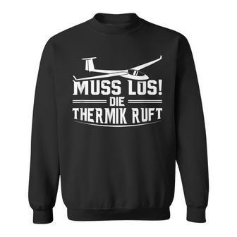 Muss Los Die Thermik Ruft Glider Sweatshirt - Geschenkecke