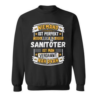 Niemand Ist Perfekt Aber Als Sanitöter Sweatshirt - Geschenkecke