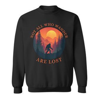 Not All Those Who Wander Are Lost Bigfoot Wandering Forest Sweatshirt - Thegiftio UK