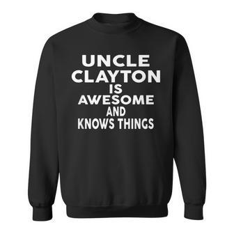 Onkel Clayton Ist Großartig Und Weiß Dinge Sweatshirt - Geschenkecke