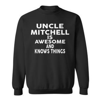 Onkel Mitchell Ist Großartig Und Weiß Dinge Sweatshirt - Geschenkecke