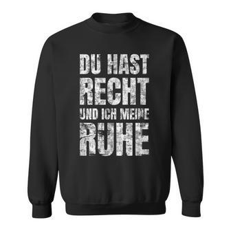 Partner Du Hast Recht Und Ich Meine Ruhe Sweatshirt - Geschenkecke